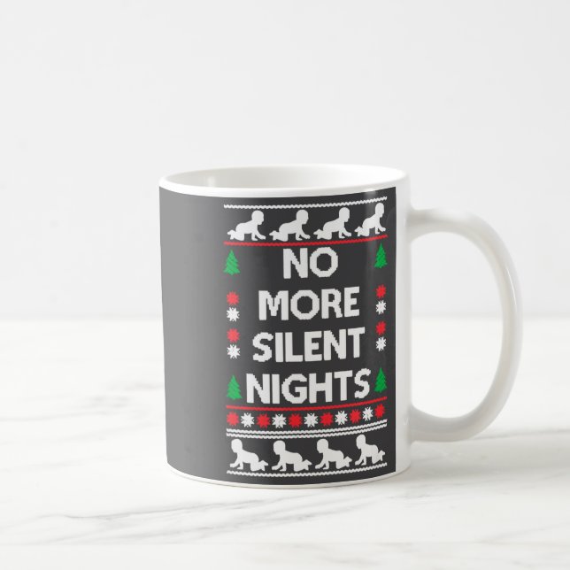 Funny New Parent Christmas Tee No More Silent Nigh Kaffeetasse (Rechts)