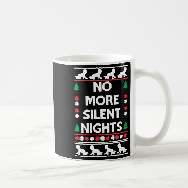 Funny New Parent Christmas Tee No More Silent Nigh Kaffeetasse (Rechts)