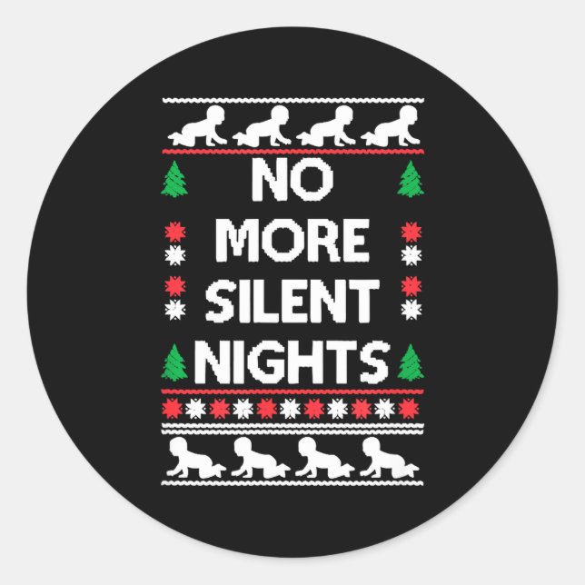 Funny New Parent Christmas Tee No More Silent Nigh Runder Aufkleber (Vorderseite)