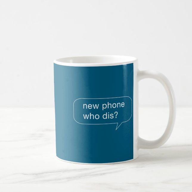 Funny New Phone Who Dis For People With New Phones Kaffeetasse (Rechts)