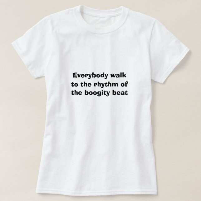 Funny New Sports WALK TO BOOGITY BEAT T-Shirt (Design vorne)