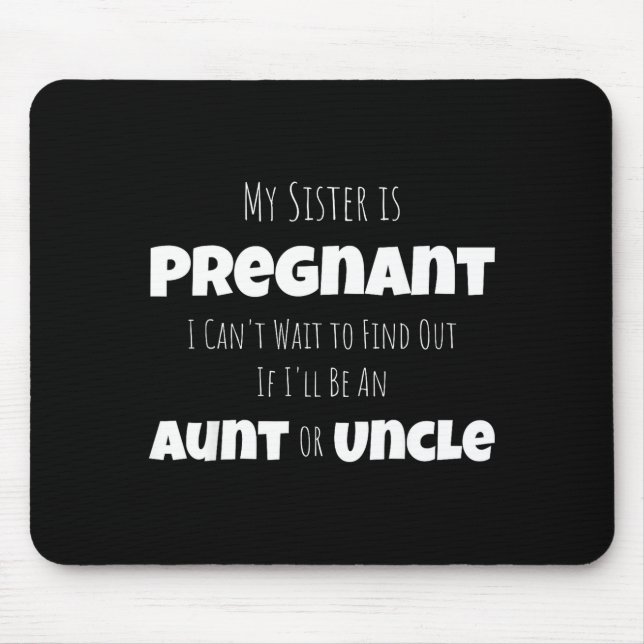 Funny New Uncle Aunt Baby Announcement Sister Gend Mousepad (Vorne)