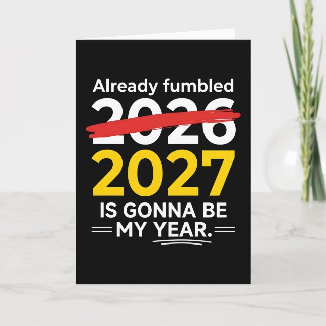 Funny New Year Already Fumbled 2026 2027 Is Gonna Karte (Vorderseite)