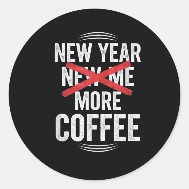 Funny New Year More Coffee Quote Caffeine Lover Hu Runder Aufkleber (Vorderseite)