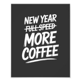 Funny New Year More Coffee Sarcastic Resolution Fotodruck