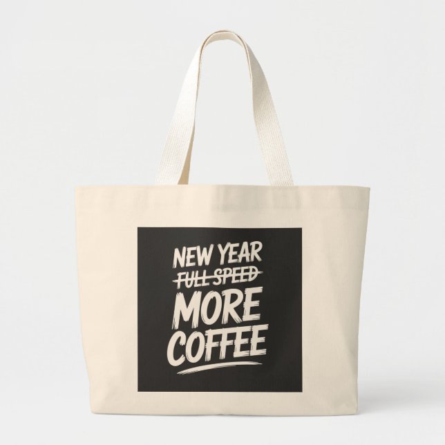 Funny New Year More Coffee Sarcastic Resolution Jumbo Stoffbeutel (Vorne)