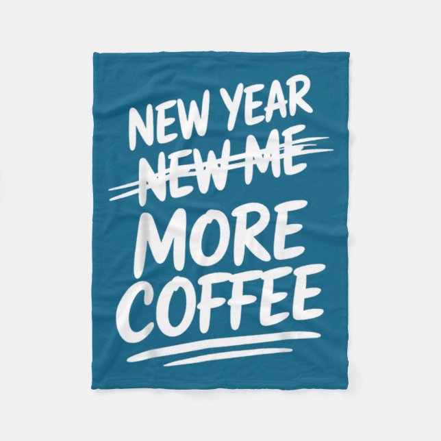 Funny New Year New Me More Coffee Saying Humor  Fleecedecke (Vorderseite)