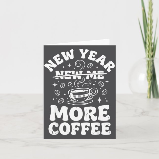 Funny New Year New Me More Coffee Saying Humor  Karte (Vorderseite)