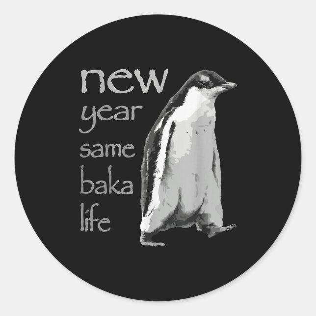 Funny New Year Same Baka Life Penguin Joke  Runder Aufkleber (Vorderseite)