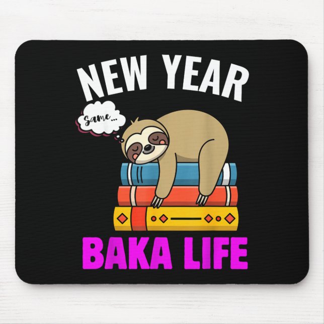 Funny New Year Same Baka Life Sloth Anime Meme For Mousepad (Vorne)