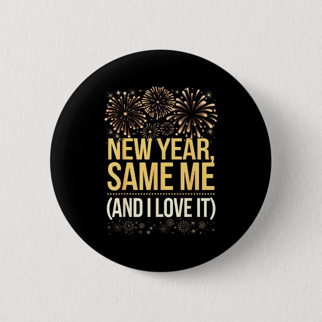Funny New Year Same Me New Years Eve Party  Button (Vorderseite)