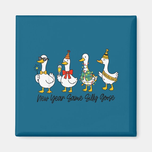 Funny New Year Same Silly Goose Happy New Year 202 Magnet (Vorne)