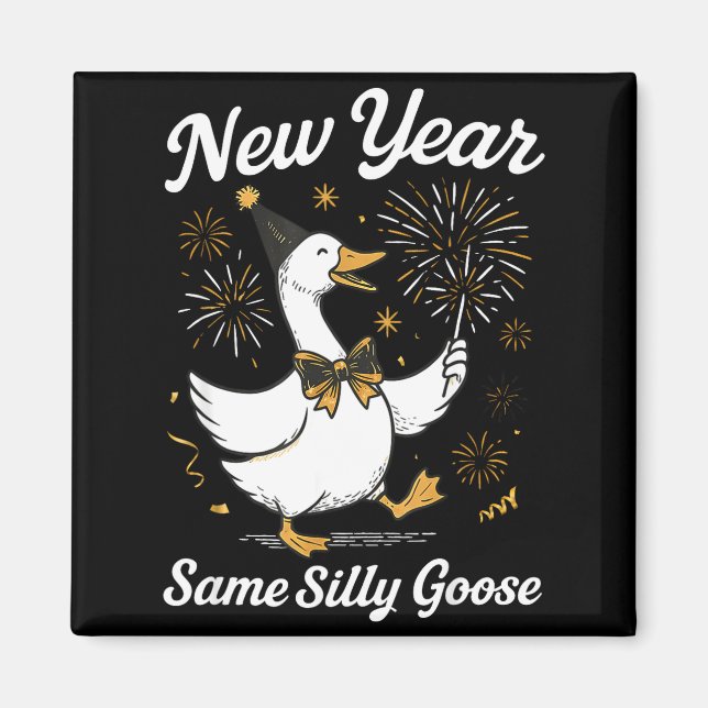 Funny New Year Same Silly Goose Happy New Year 202 Magnet (Vorne)