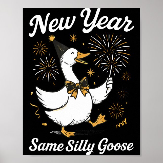 Funny New Year Same Silly Goose Happy New Year 202 Poster (Vorne)