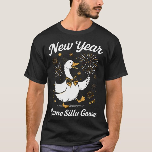 Funny New Year Same Silly Goose Happy New Year 202 T-Shirt (Vorderseite)