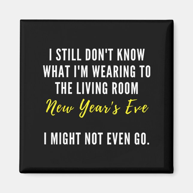 Funny New Year's Eve Insrational Sarcastic Quote  Magnet (Vorne)