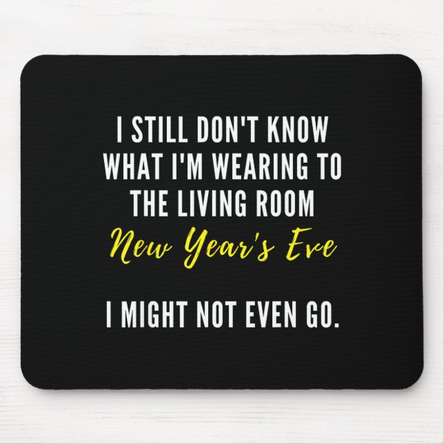 Funny New Year's Eve Insrational Sarcastic Quote  Mousepad (Vorne)