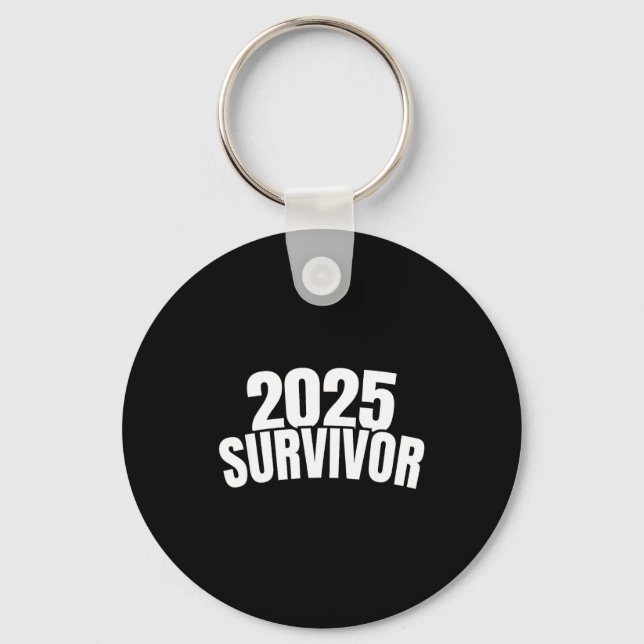 Funny New Years For Men 2025 Survivor  Schlüsselanhänger (Vorderseite)