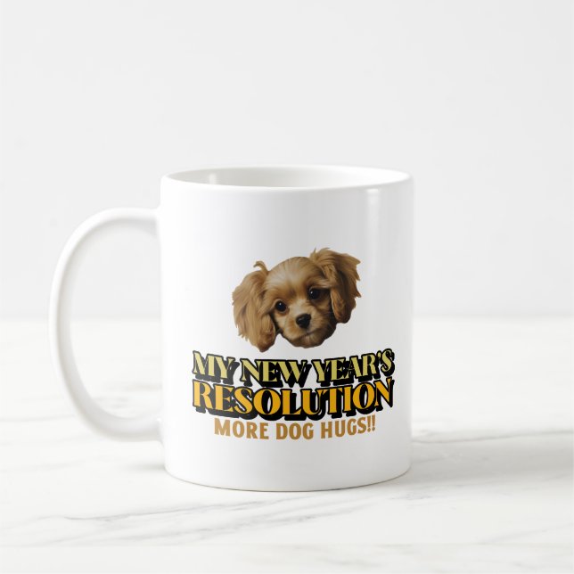 Funny New Year's Resolution - Mehr Hunde Hugs Kaffeetasse (Links)