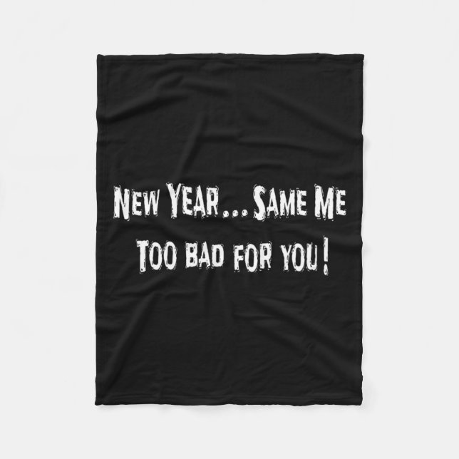Funny New Years Shirts Sarcastic New Year Same Me  Fleecedecke (Vorderseite)