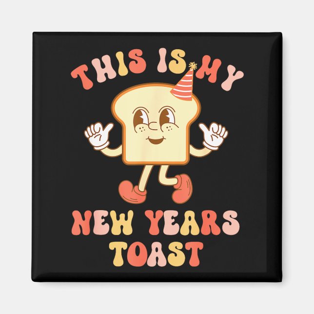 Funny New Year's Toast Bread Pun Retro Hipe  Magnet (Vorne)