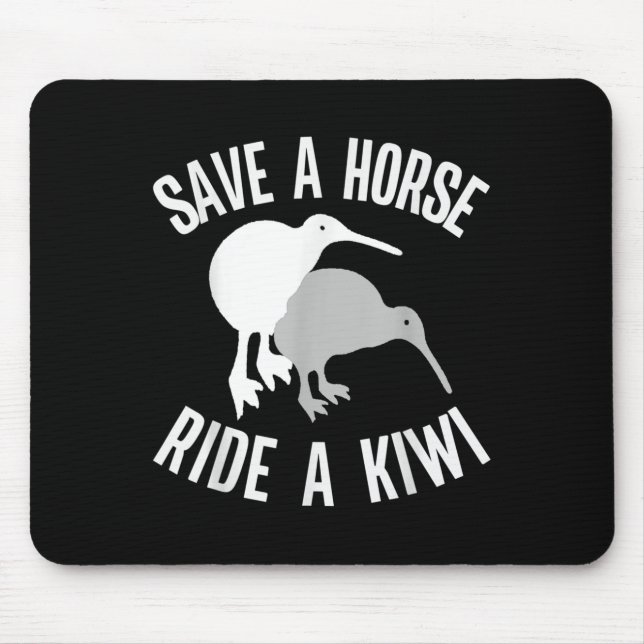 Funny New Zealand Kiwi Meme Quote Save A Horse Rid Mousepad (Vorne)