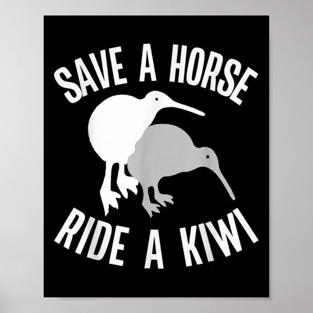 Funny New Zealand Kiwi Meme Quote Save A Horse Rid Poster (Vorne)