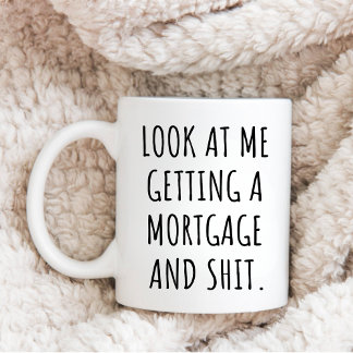 Funny New Zuhause Owner SEHEN MICH EINEN MORTGAGE Kaffeetasse