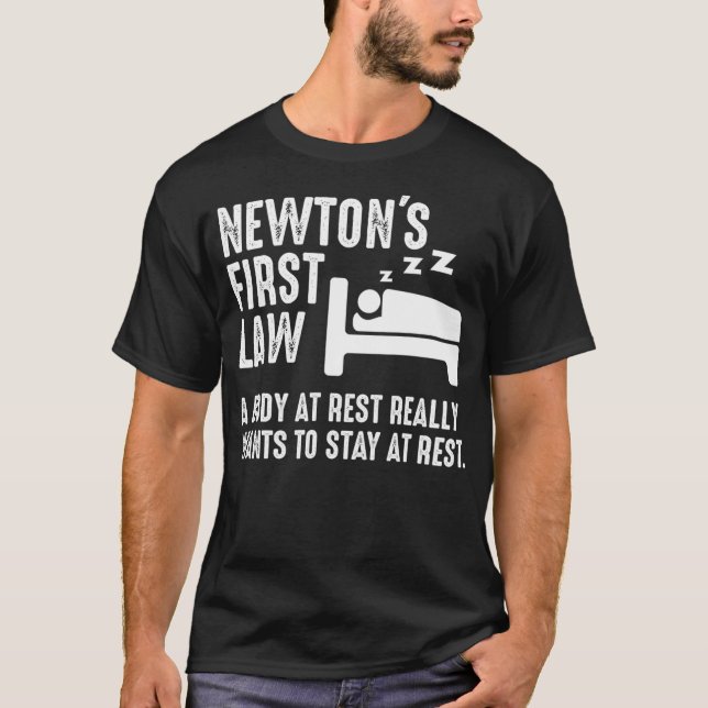 Funny Newton Physik Joke First Law Sleep Gag Gesch T-Shirt (Vorderseite)
