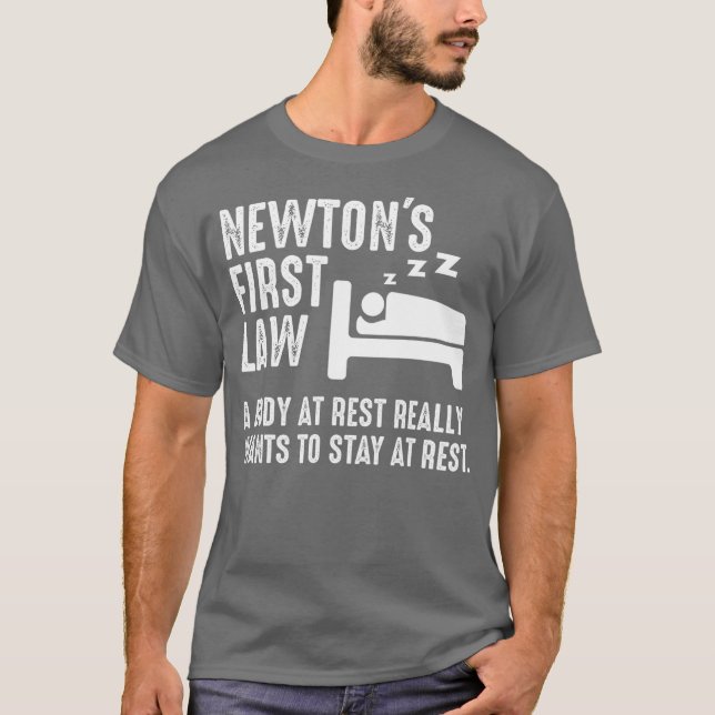 Funny Newton Physik Joke First Law Sleep Gag T-Shirt (Vorderseite)