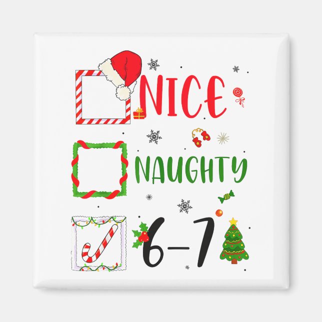 Funny Nice Naughty 6 7 Meme Christmas Six Seven  Magnet (Vorne)