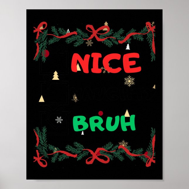 Funny Nice Naughty Bruh Christmas Poster (Vorne)