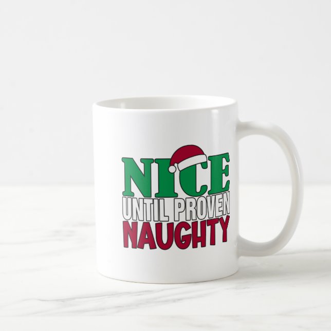 Funny Nice Until Proven Naughy Christmas Joke  Kaffeetasse (Rechts)