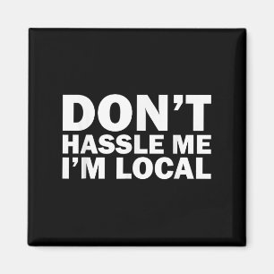 Funny nicht hassen, dass ich lokal bin magnet