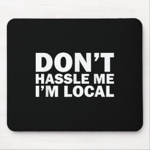 Funny nicht hassen, dass ich lokal bin mousepad