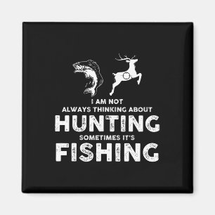 Funny nicht immer über die Jagd nachdenken, manchm Magnet