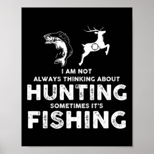 Funny nicht immer über die Jagd nachdenken, manchm Poster