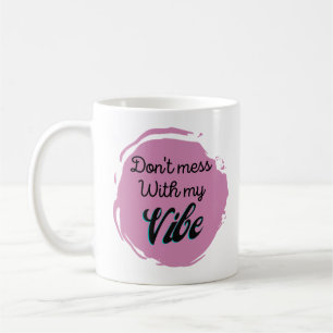 Funny nicht mit meinem Gesicht durcheinander bring Kaffeetasse