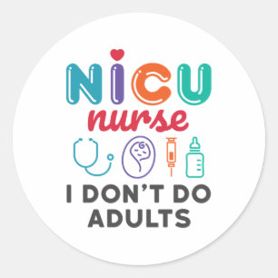 Funny NICU Krankenpflege Ich tue Erwachsene nicht Runder Aufkleber