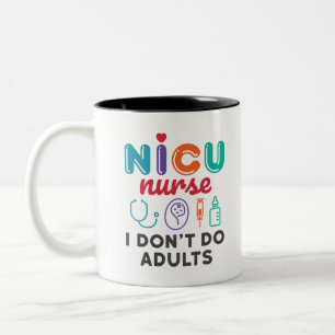 Funny NICU Krankenpflege Ich tue Erwachsene nicht Zweifarbige Tasse