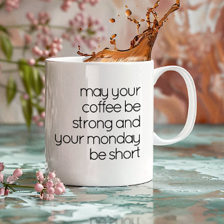 Funny Niedlich Black and White Monday Morgentext Kaffeetasse