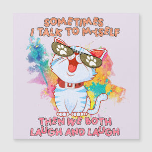 Funny Niedlich Cat   Manchmal spreche ich mit mir  Magnetkarte