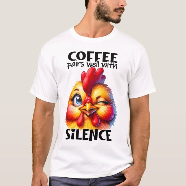 Funny Niedlich Chicken Witty Coffee Zitat und Rede T-Shirt (Vorderseite)