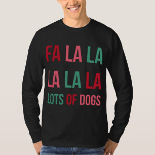 Funny Niedlich Fa la la Lots Hunde Weihnachten Hun T-Shirt