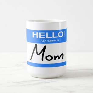 Funny Niedlich Hello! Mein Name ist Mama Tasse