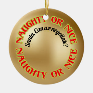 Funny Niedlich Humor Naughty Nice Santa Can We We  Keramik Ornament