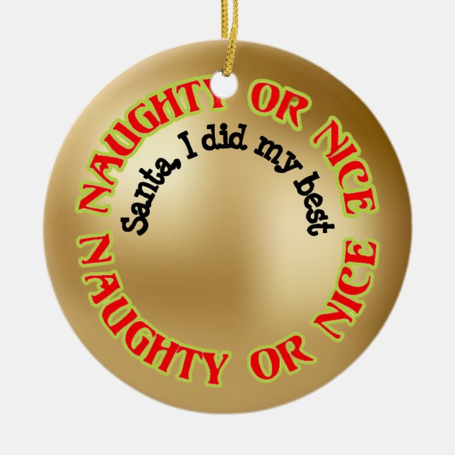 Funny Niedlich Humour Naughty Nice I made my Best  Keramik Ornament (Vorne)