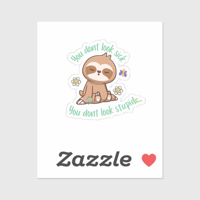Funny Niedlich Sie schauen nicht dumm Sloth Zitat Aufkleber (Blatt)