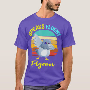 Funny Niedlich Spears Fluent Pigeon gibt Mädels Fr T-Shirt