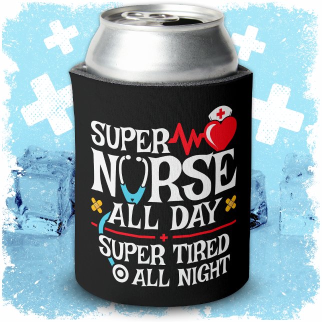 Funny Niedlich Super Tired Nurse Day Shift Night Dosenkühler (Von Creator hochgeladen)